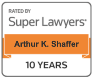 Arthur K. Shaffer Rated by Super Lawyers for 10 years.